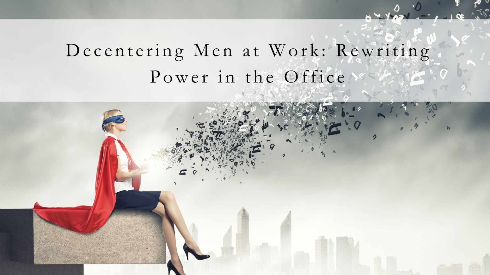 Decentering Men at Work