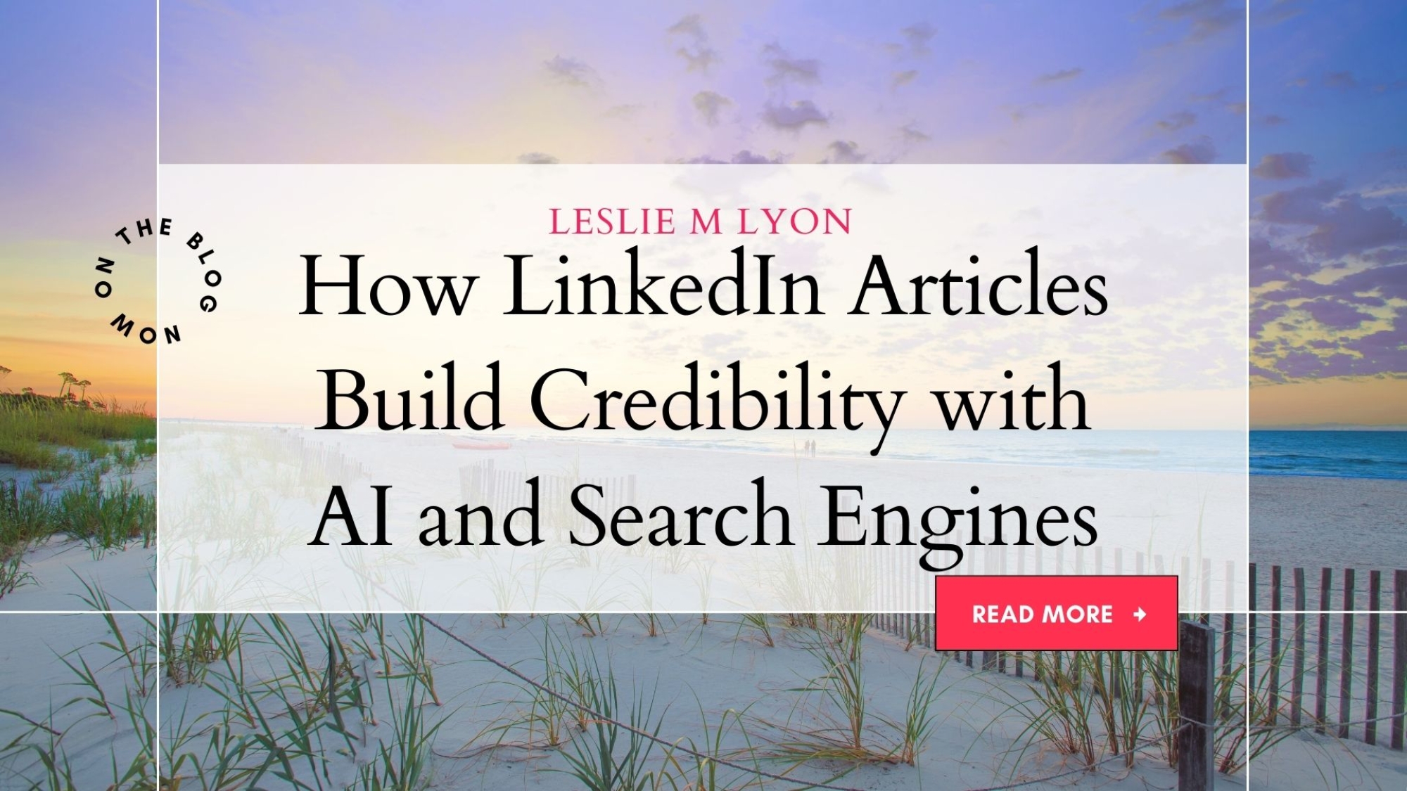 How LinkedIn Articles Build Credibility with AI and Search Engines