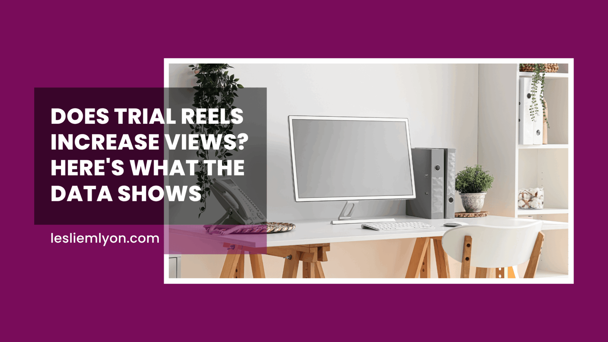 Does Trial Reels Increase Views? Here's What the Data Shows