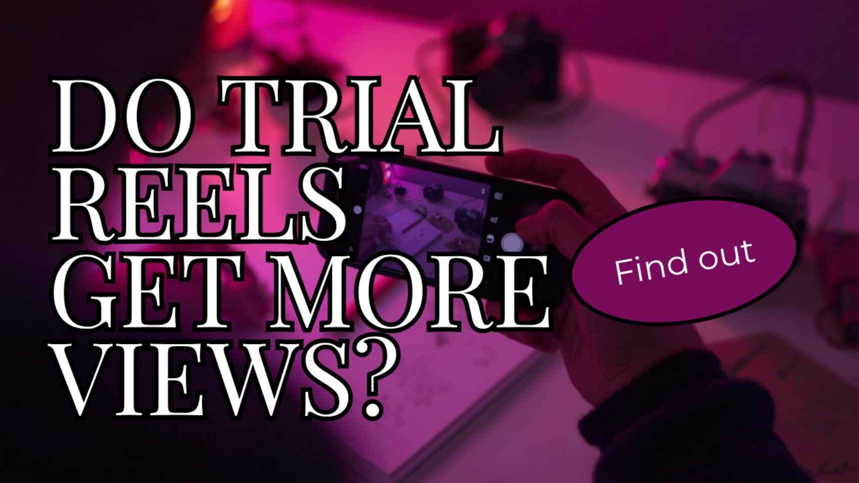 Do Trial Reels get more views blog header, Leslie M Lyon