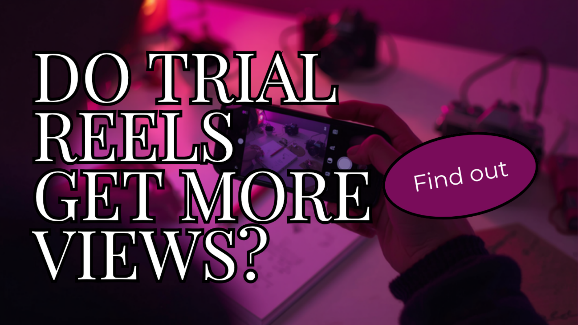 Do Trial Reels get more views blog header, Leslie M Lyon