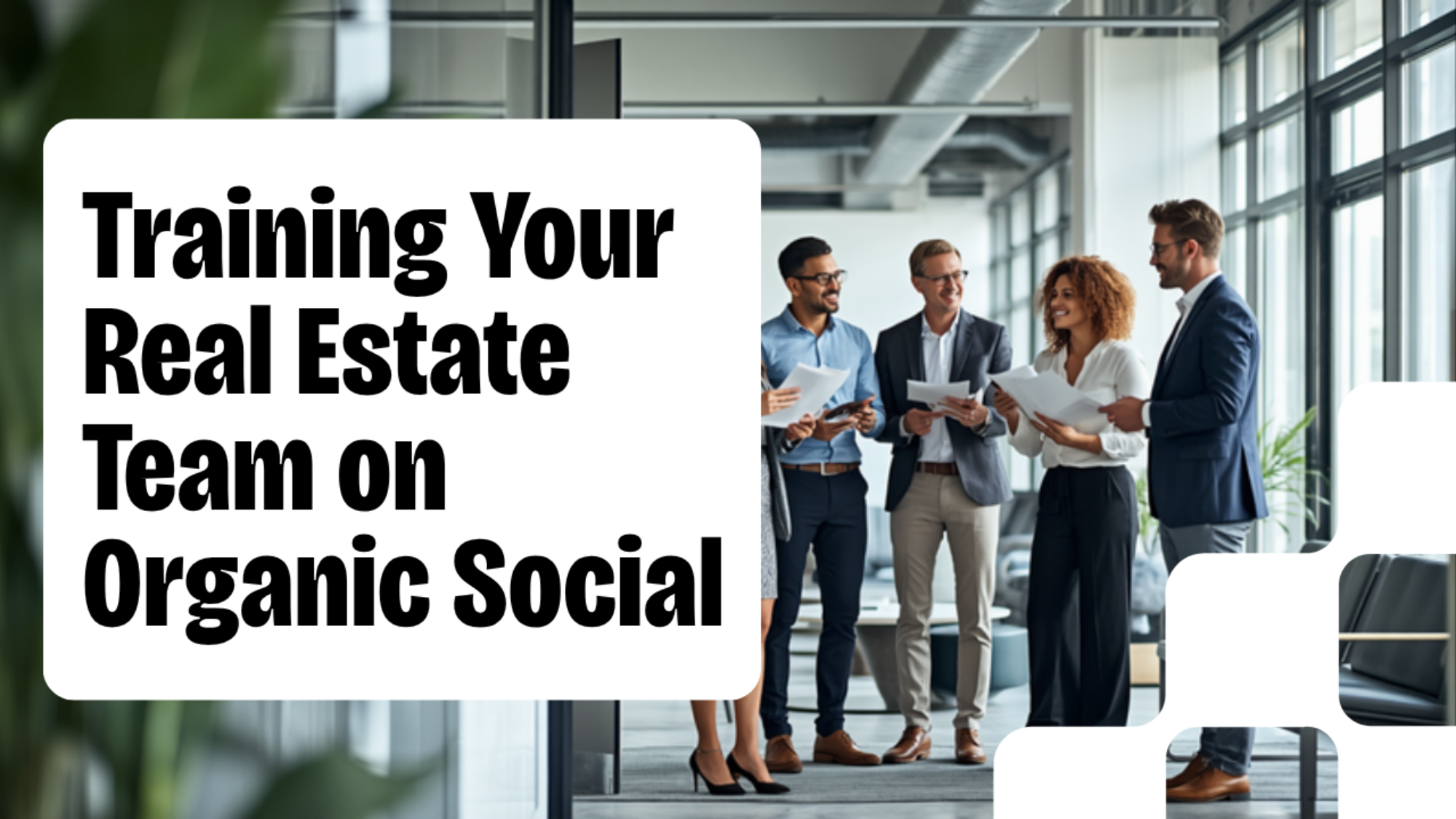 Training your real estate team on organic social blog header, Leslie M Lyon