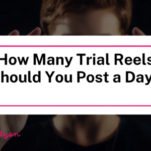 How many Trial Reels to post a day blog header, Leslie M Lyon