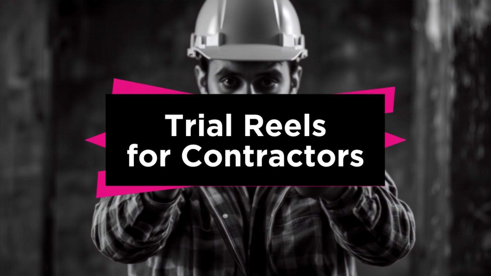 Trial Reels for contractors blog header, Leslie M Lyon