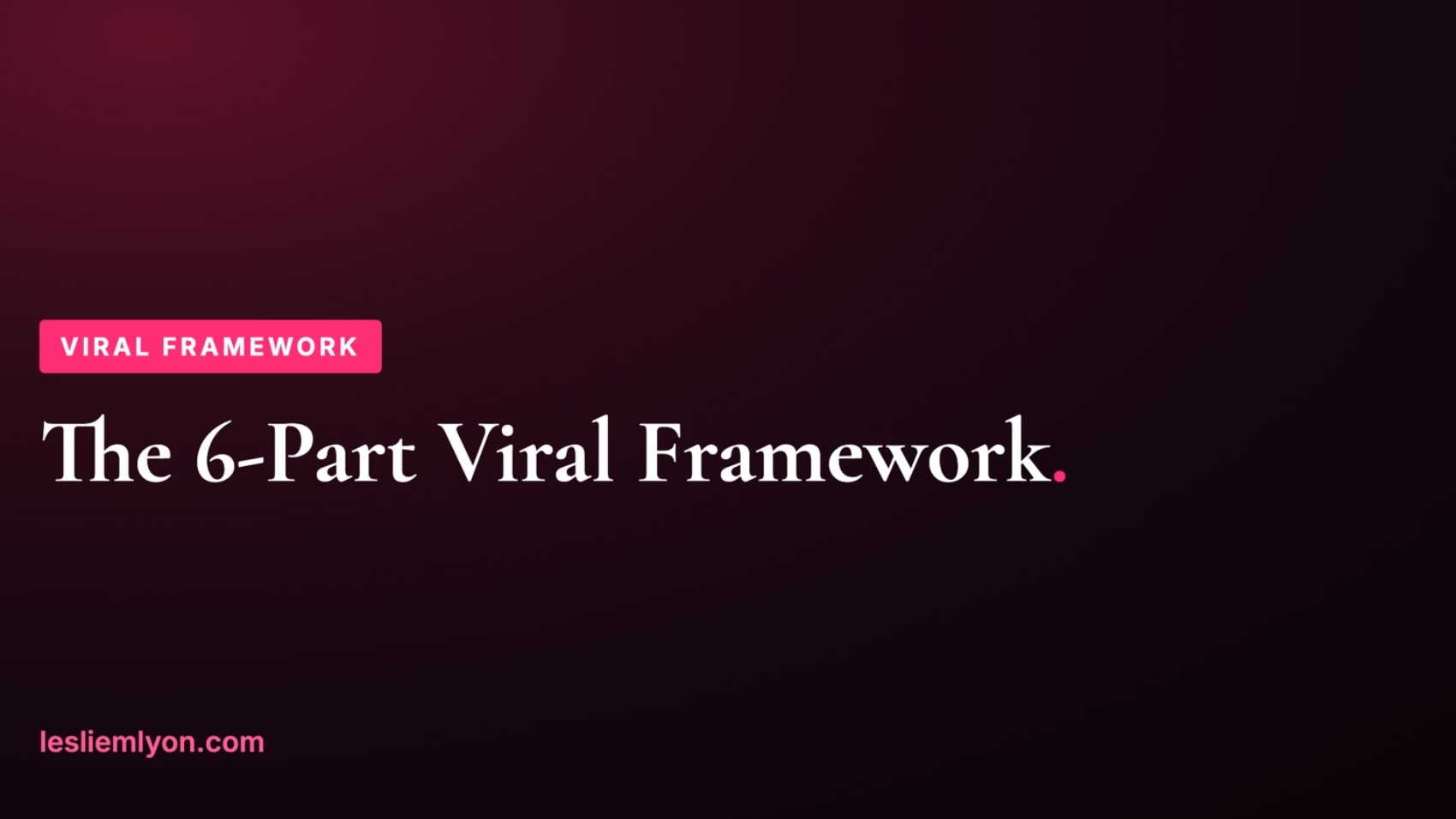 Blog header: The 6 components of the Viral Framework