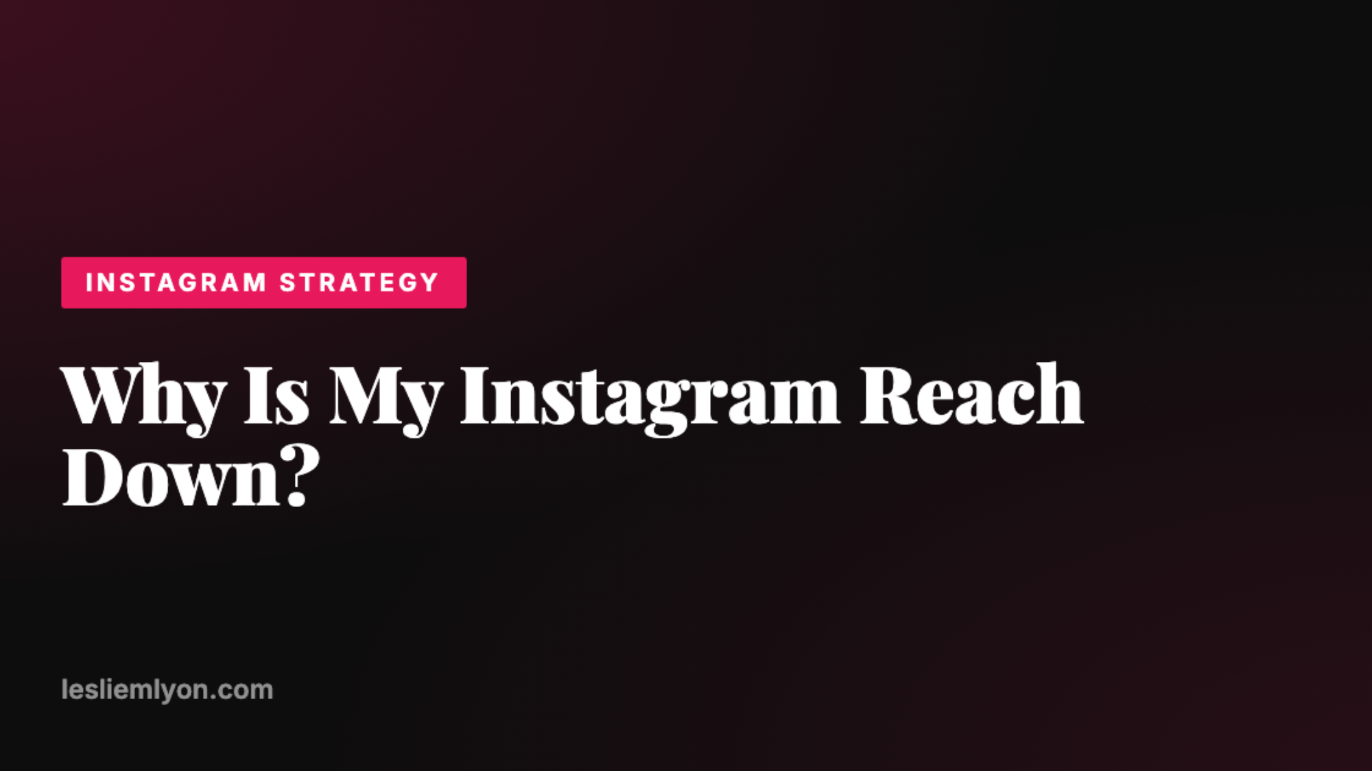 Why Is My Instagram Reach Down