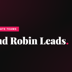 Round Robin Leads for Real Estate Teams