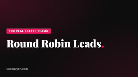Round Robin Leads for Real Estate Teams