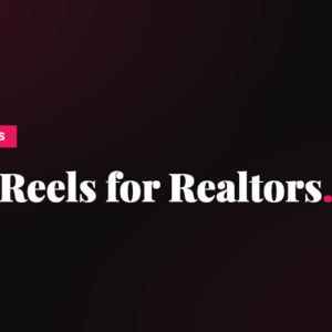 Trial Reels for Realtors