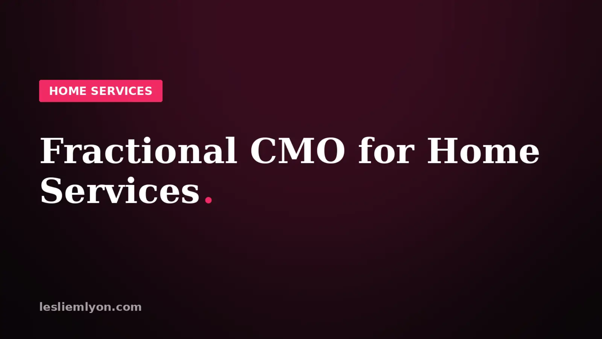 Blog header reading Fractional CMO for Home Services