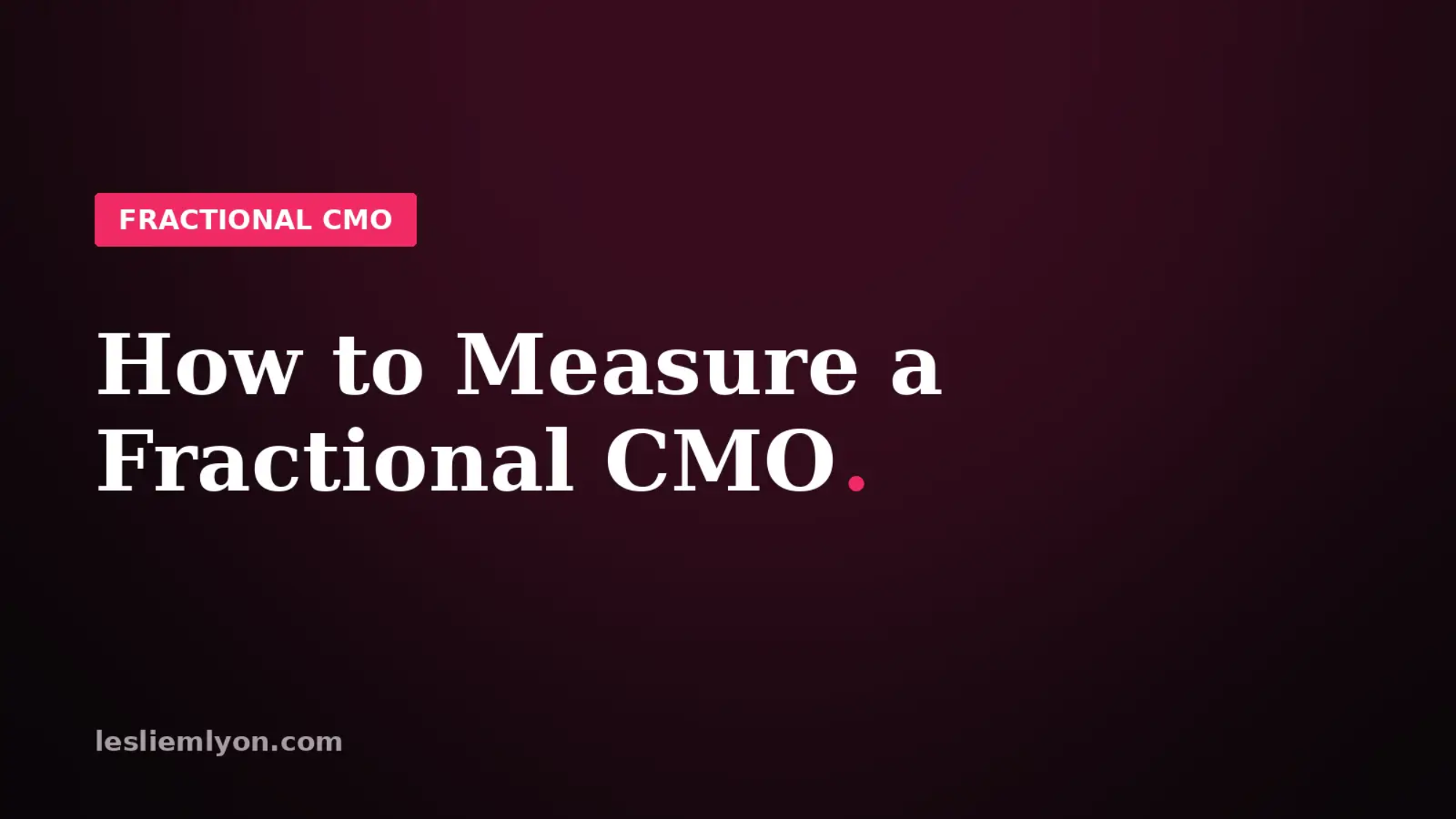 Blog header reading How to Measure a Fractional CMO