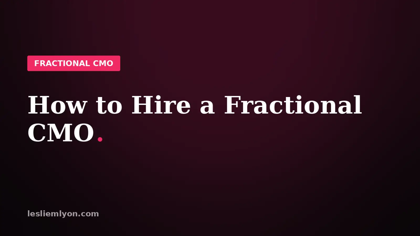 Blog header reading How to Hire a Fractional CMO