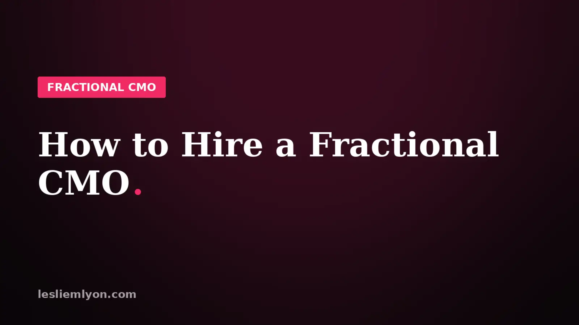 Blog header reading How to Hire a Fractional CMO