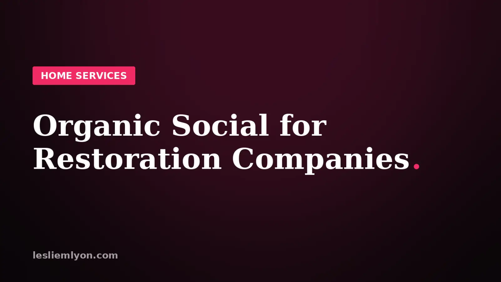 Blog header reading Organic Social for Restoration Companies