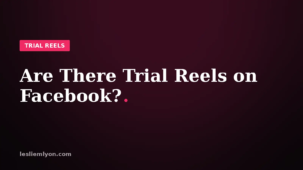 Are There Trial Reels on Facebook?