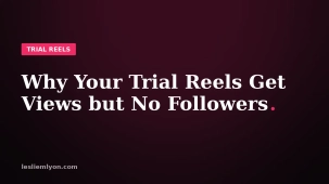 Blog header reading Why Your Trial Reels Get Views but No Followers