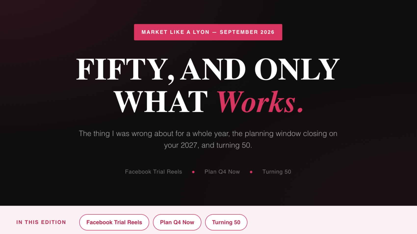 Market Like a Lyon September 2026 newsletter cover: Fifty, and Only What Works. Facebook Trial Reels, Plan Q4 Now, Turning 50.