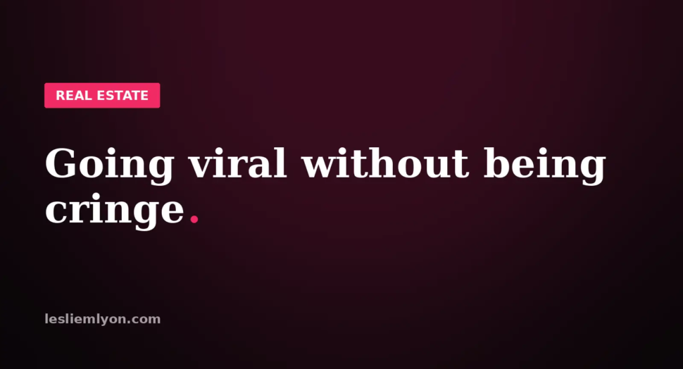 The realtor's guide to going viral without being cringe, on the Leslie M Lyon blog card